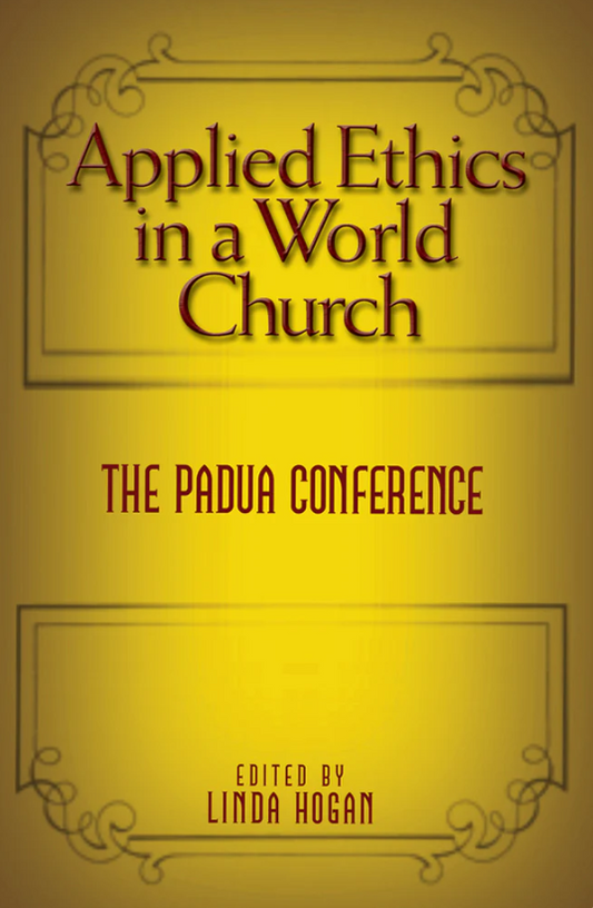 Applied Ethics in a World Church: The Padua Conference