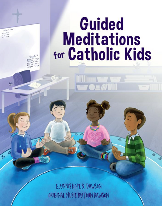 Guided Meditations for Catholic Kids