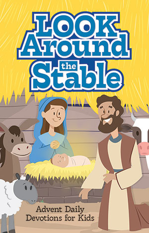 Look Around the Stable: Advent Daily Devotion for Kids