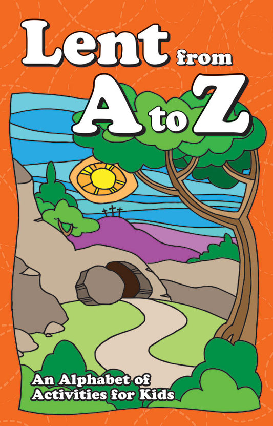 Lent from A to Z: An Alphabet of Activities for Kids