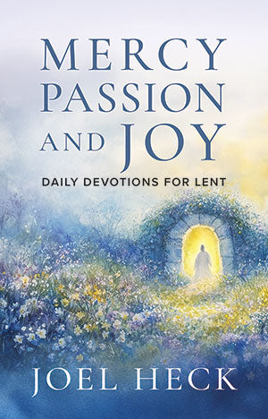 Mercy, Passion, and Joy: Daily Devotions for Lent