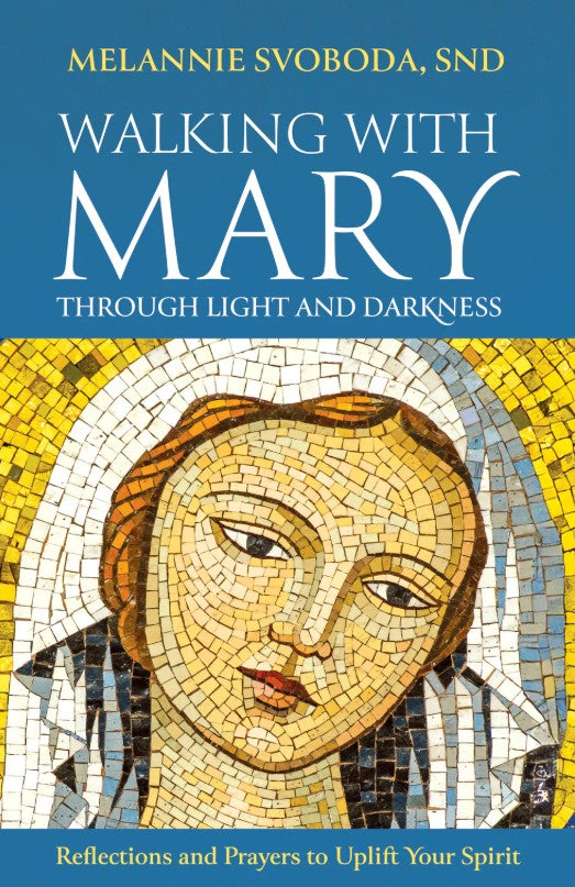 Walking with Mary through light and darkness