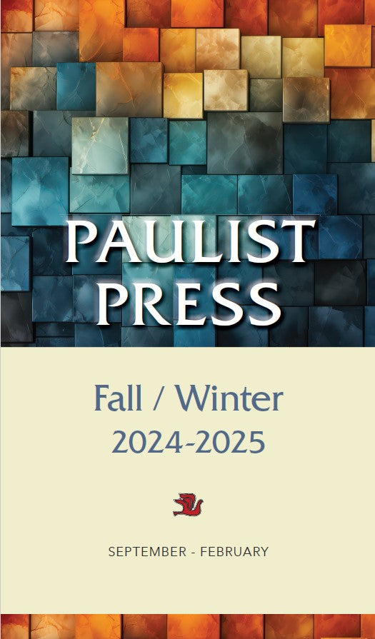 Paulist Press Fall/Winter 2024-2025 Catalog