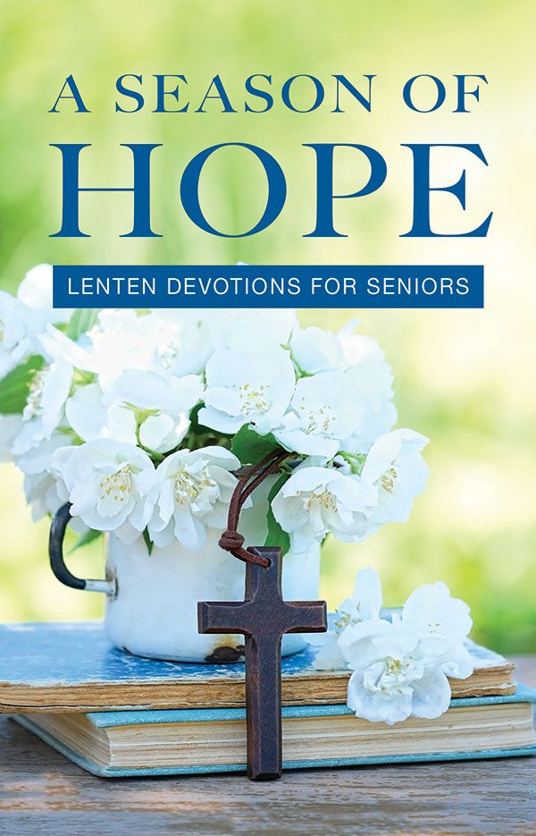 SEASON OF HOPE: Lent AND EASTER DEVOTIONS FOR SENIORS