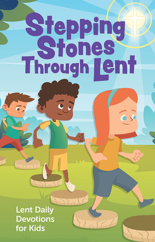 Stepping Stones Through Lent: Lent Daily Devotions for Kids