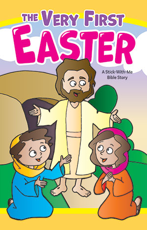 The Very First Easter: A Stick-With-Me Bible Story