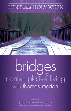 Lent and Holy Week (Bridges to Contemplative Living with Thomas Merton)