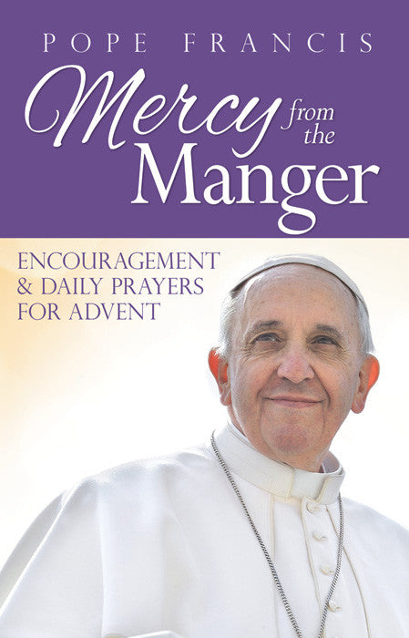 Pope Francis -  Mercy from the Manger