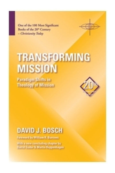 Transforming Mission: Paradigm Shifts in Theology of Mission (20th Anniversary Edition) (American Society of Missiology)