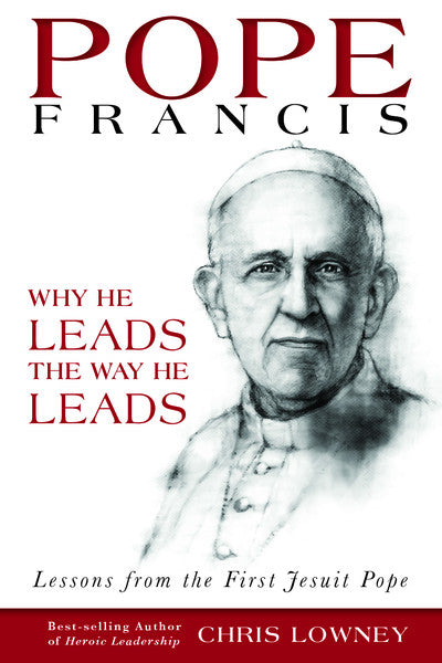 Pope Francis: Why He Leads the Way He Leads