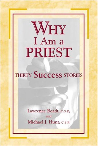 Why I Am a Priest: Thirty Success Stories