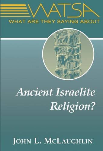 What Are They Saying About Ancient Israelite Religion? (WATSA Series)