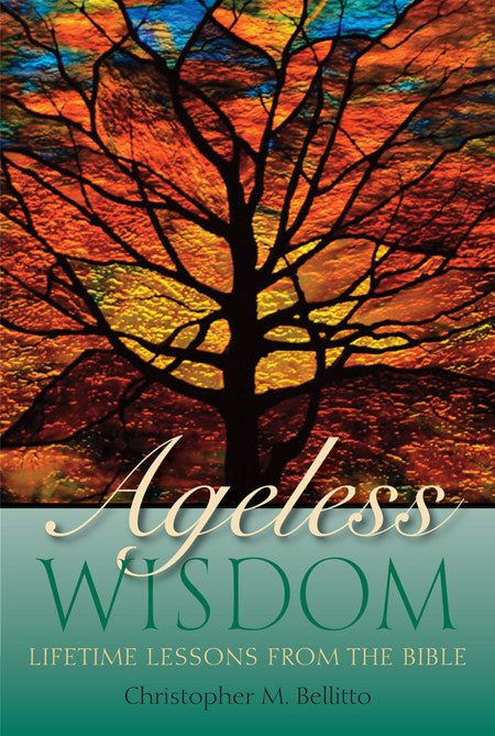 Ageless Wisdom: Lifetime Lessons from the Bible