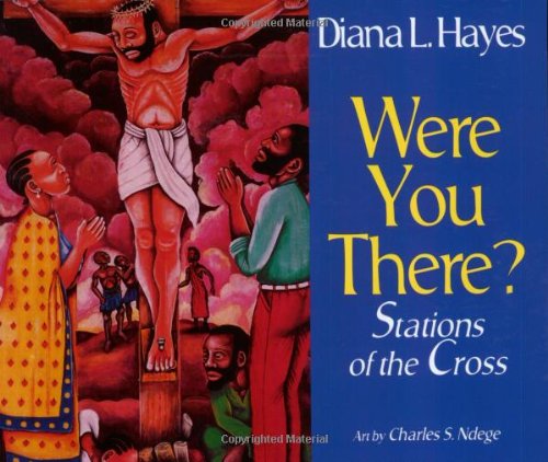Were You There?: Stations of the Cross