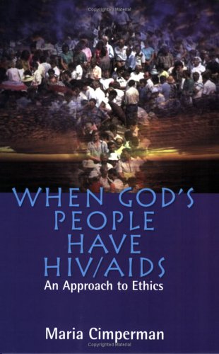 When God's People Have HIV/AIDS: An Approach to Ethics