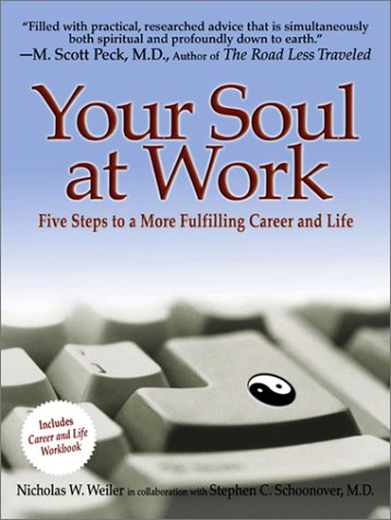 Your Soul at Work: Five Steps to a More Fulfilling Career and Life