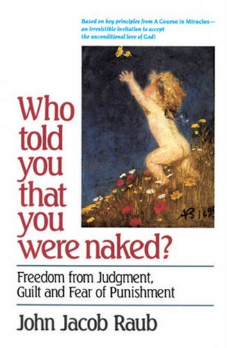 Who Told You That You Were Naked?: Freedom From Judgement, Guilt and Fear of Punishment