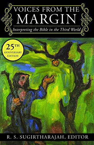 Voices From the Margin: Interpreting the Bible in the Third World 25th Anniversary Edition