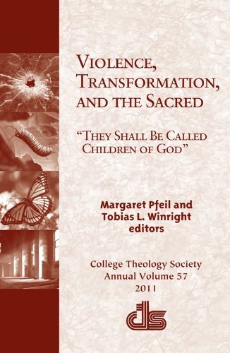 Violence, Transformation, and the Sacred (Annual Publication of the College Theology Society)