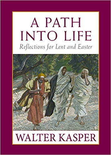 A Path Into Life : Reflections for Lent and Easter