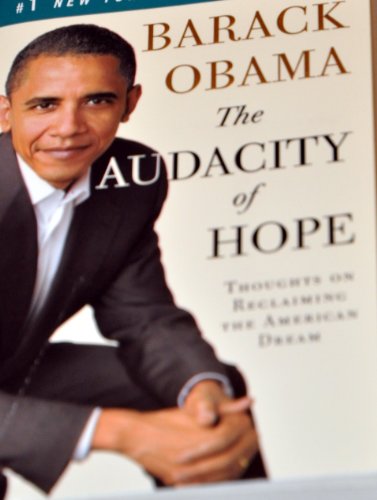 The Audacity Of Hope - Thoughts On Reclaiming The American Dream