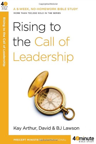 Rising to the Call of Leadership (40-Minute Bible Studies)