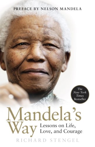 Mandela's Way: Lessons on Life, Love, and Courage