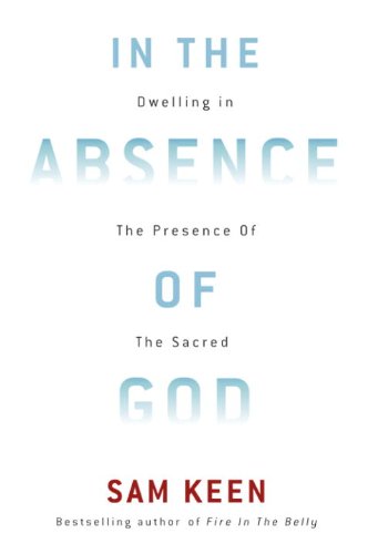 In the Absence of God: Dwelling in the Presence of the Sacred