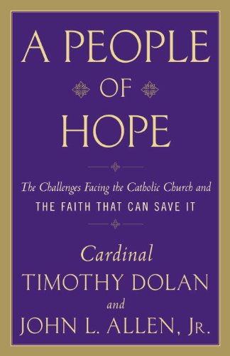 A People of Hope: Archbishop Timothy Dolan in Conversation with John L. Allen Jr.