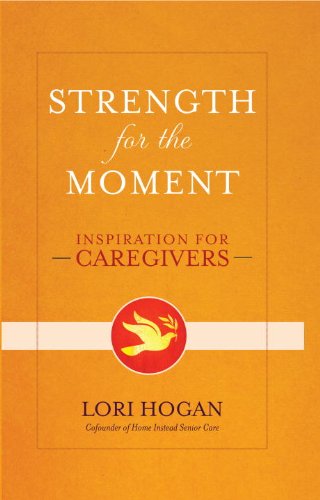 Strength for the Moment: Inspiration for Caregivers