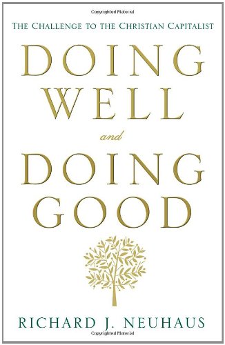 Doing Well and Doing Good: The Challenge to the Christian Capitalist