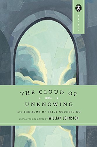 The Cloud of Unknowing: and The Book of Privy Counseling (Image Classics)