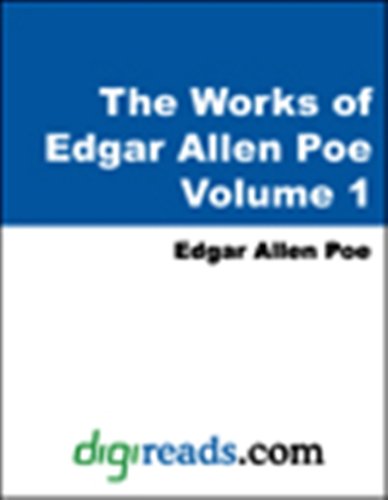 The Complete Works of Edgar Allan Poe Volume 1 of 5