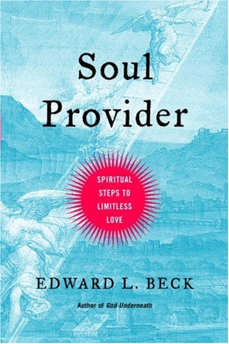 Soul Provider: Spiritual Steps to Limitless Love