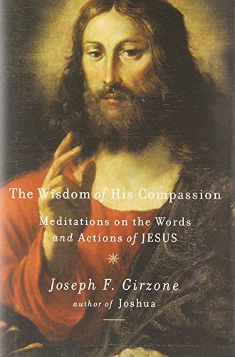 The Wisdom of His Compassion: Meditations on the Words and Actions of Jesus