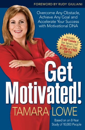 Get Motivated!: Overcome Any Obstacle, Achieve Any Goal, and Accelerate Your Success with Motivational DNA