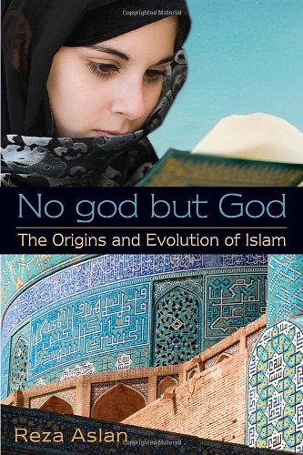 No god but God: The Origins and Evolution of Islam