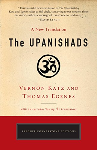 The Upanishads: A New Translation by Vernon Katz and Thomas Egenes (Tarcher Cornerstone Editions)