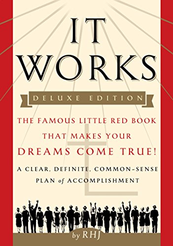 It Works DELUXE EDITION: The Famous Little Red Book That Makes Your Dreams Come True!