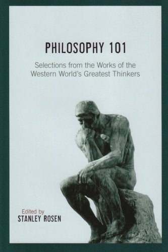 Philosophy 101: Selections from the Works of the Western World's Greatest Thinkers