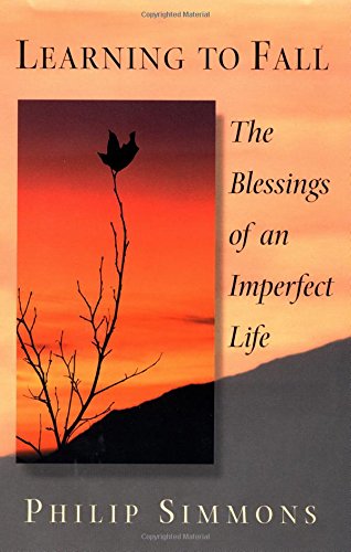 Learning to Fall: The Blessings of an Imperfect Life