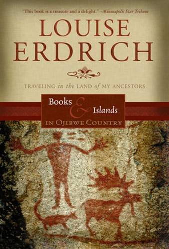 Books and Islands in Ojibwe Country: Traveling Through the Land of my Ancestors (Literary Travel)