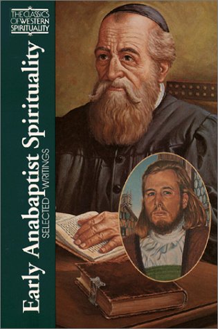 Early Anabaptist Spirituality: Selected Writings (Classics of Western Spirituality)