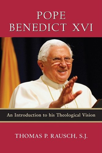 Pope Benedict XVI: An Introduction to His Theological Vision