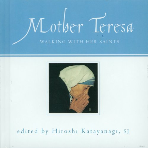 Mother Teresa: Walking with Her Saints