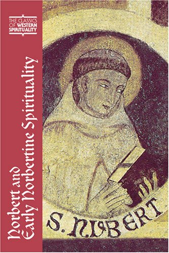 Norbert and Early Norbertine Spirituality (Classics of Western Spirituality (Hardcover))