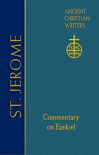 St. Jerome: Commentary on Ezekiel (Ancient Christian Writers Series)