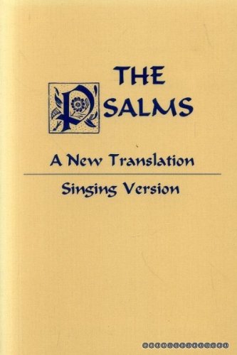 The Psalms: A New Translation from the Hebrew Arranged for Singing to the Psalmody of Joseph Gelineau