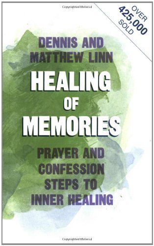 Healing of Memories: Prayer and Confession Steps to Inner Healing