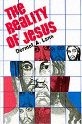 Reality of Jesus: An Essay on Christology